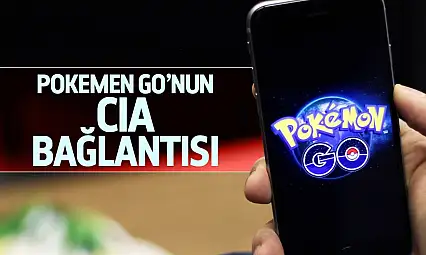 Pokemon GO’nun ilginç CIA bağlantısı!