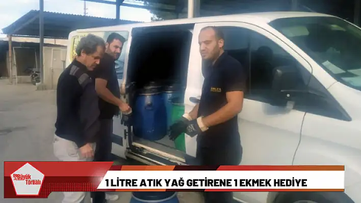 1 litre atık yağ getirene 1 ekmek hediye