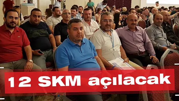 12 SKM açılacak