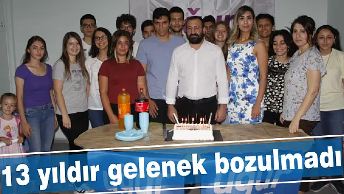 13 yıldır gelenek bozulmadı