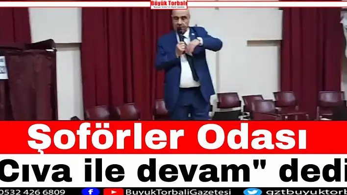 Şoförler odası Cıva ile devam dedi