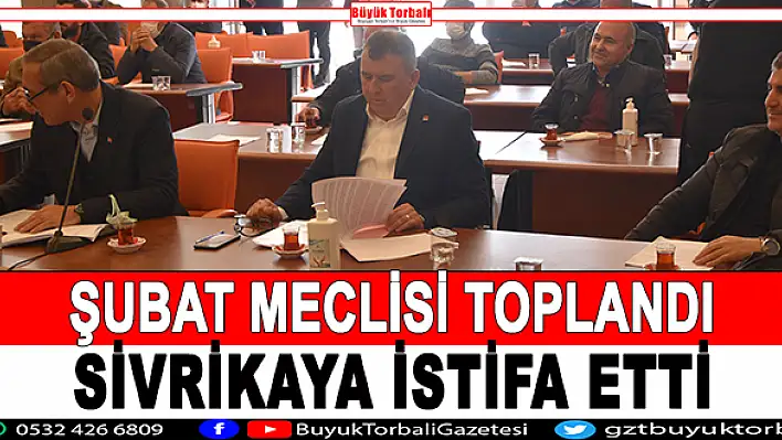 Şubat Meclisi toplandı: Sivrikaya istifa etti