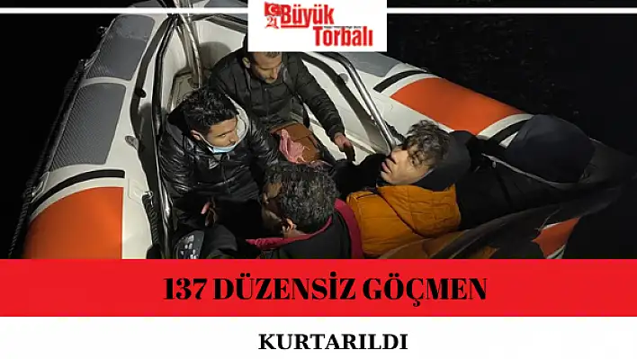 137 düzensiz göçmen kurtarıldı