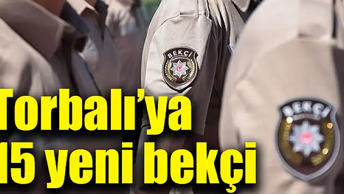 15 bekçi daha göreve başlayacak