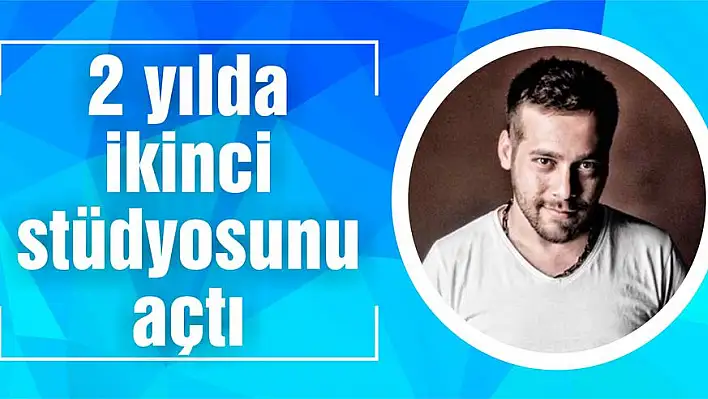 2 yılda ikinci stüdyosunu açtı