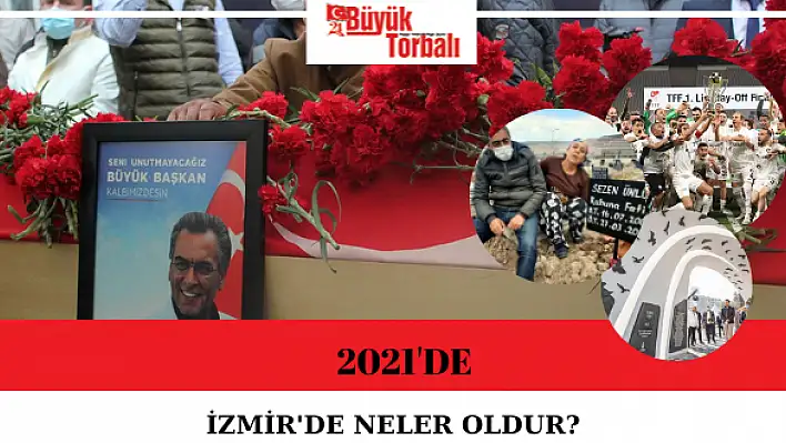 2021'de İzmir'de neler oldu?