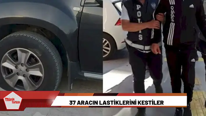 37 aracın lastiklerini kestiler