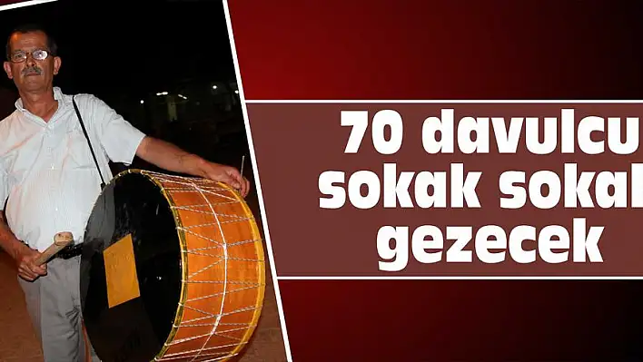 70 davulcu sokak sokak gezecek