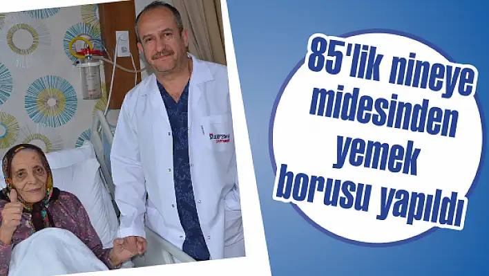 85'lik nineye midesinden yemek borusu yapıldı