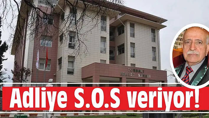 Adliye S.O.S veriyor!