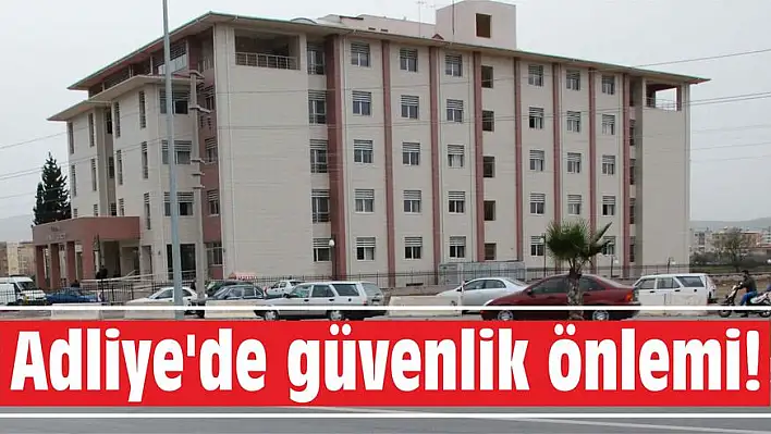 Adliye'de güvenlik önlemi