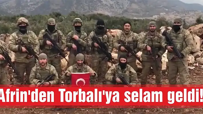 Afrin'den Torbalı'ya selam geldi!      