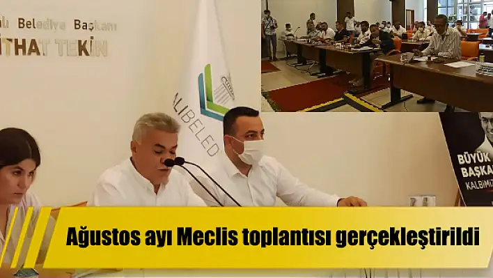 Ağustos ayı Meclis toplantısı gerçekleştirildi