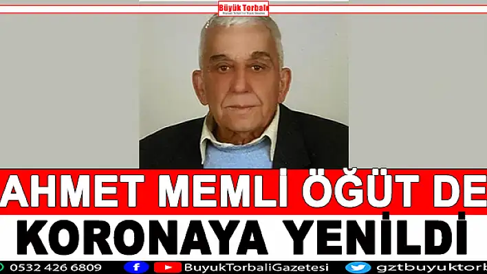 Ahmet Memli Öğüt de koronaya yenildi