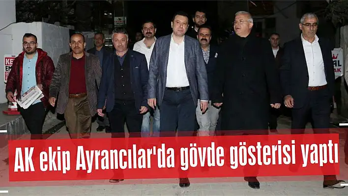 AK ekip Ayrancılar'da gövde gösterisi yaptı