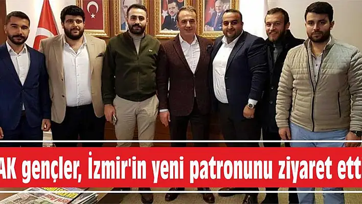 AK gençler, İzmir'in yeni patronunu ziyaret etti