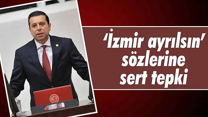 AK Partili Kaya’dan ‘İzmir ayrılsın’ tepkisi