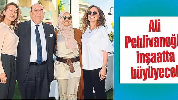 Ali Pehlivanoğlu inşaatta büyüyecek