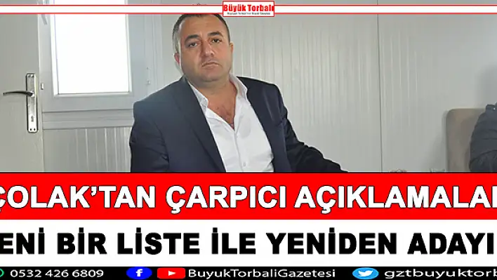 Ali Rıza Çolak'tan çarpıcı açıklamalar: Yeni bir liste ile yeniden adayım