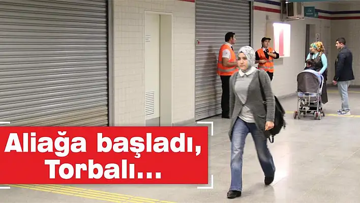 Aliağa başladı, Torbalı…