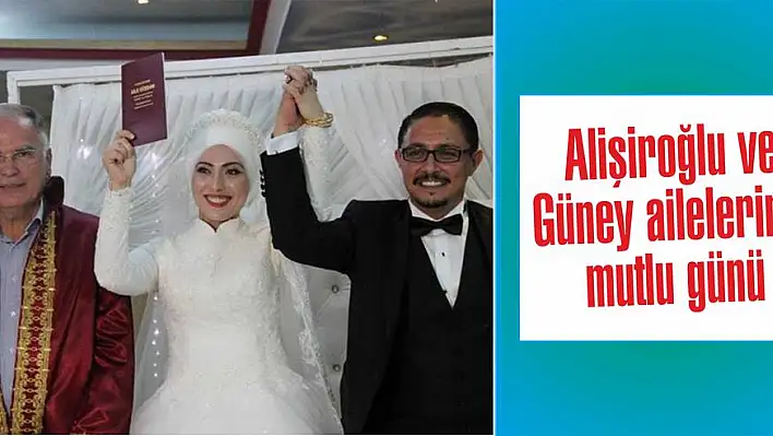  Alişiroğlu ve Güney ailelerinin mutlu günü 