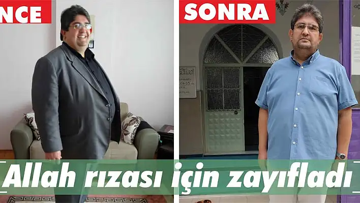 Allah rızası için zayıfladı