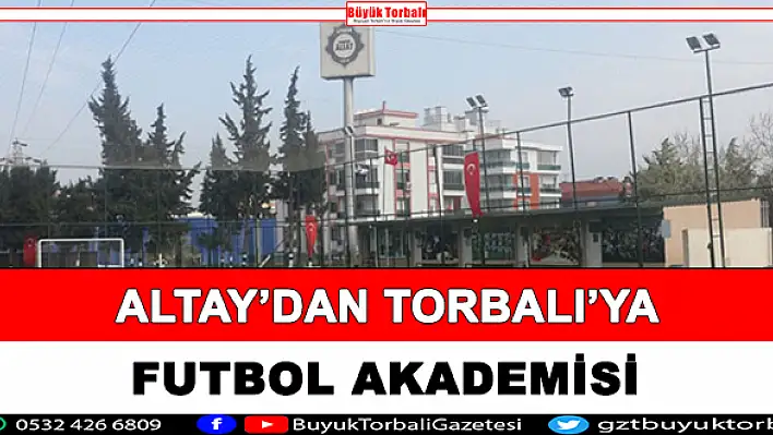 Altay'dan, Torbalı'ya futbol akademisi