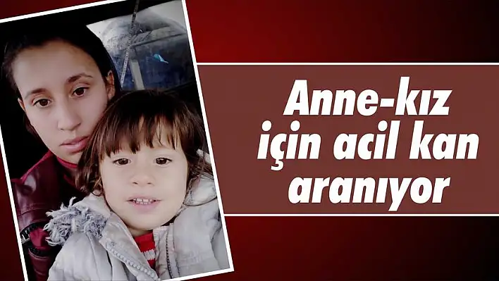 Anne-kız için acil kan aranıyor