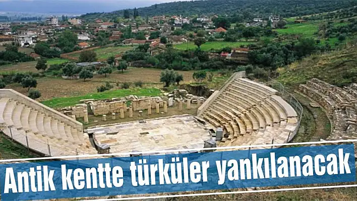 Antik kentte türküler yankılanacak