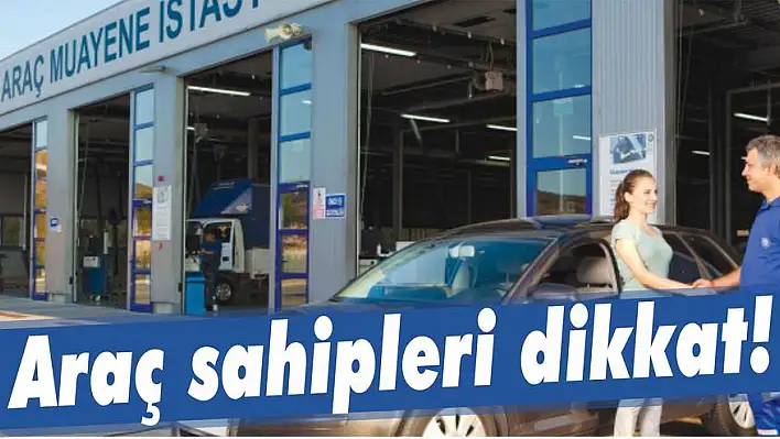 Araç sahipleri dikkat