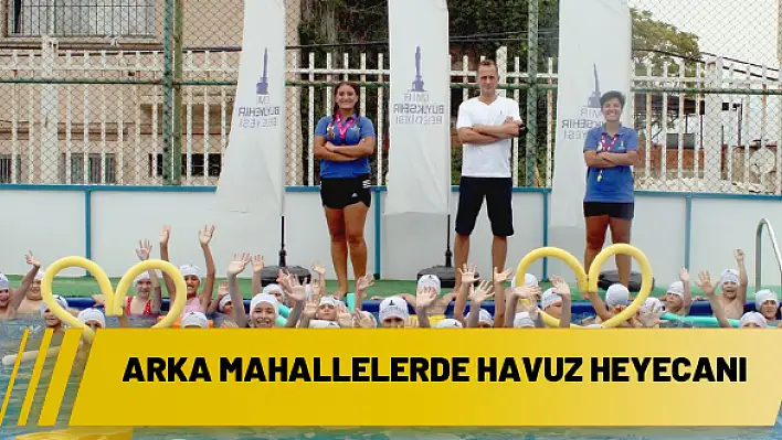 Arka mahallelerde havuz heyecanı