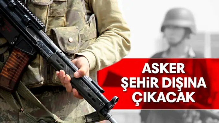 Askeri birlikler şehir dışına