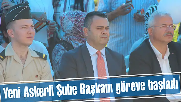 Yeni Askerli Şube Başkanı göreve başladı