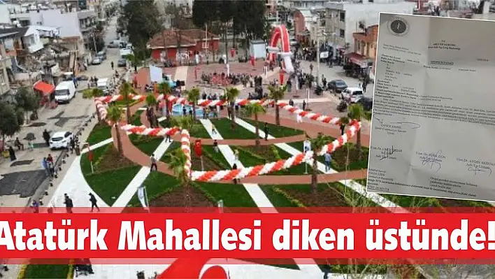 Atatürk Mahallesi diken üstünde!