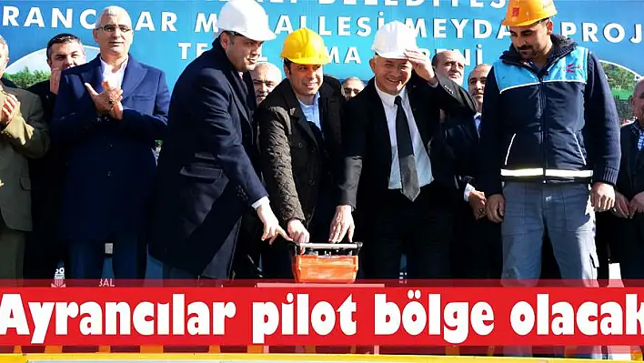 Ayrancılar pilot bölge olacak