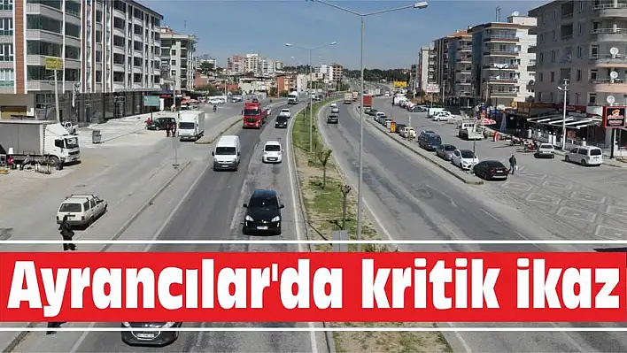 Ayrancılar'da kritik ikaz