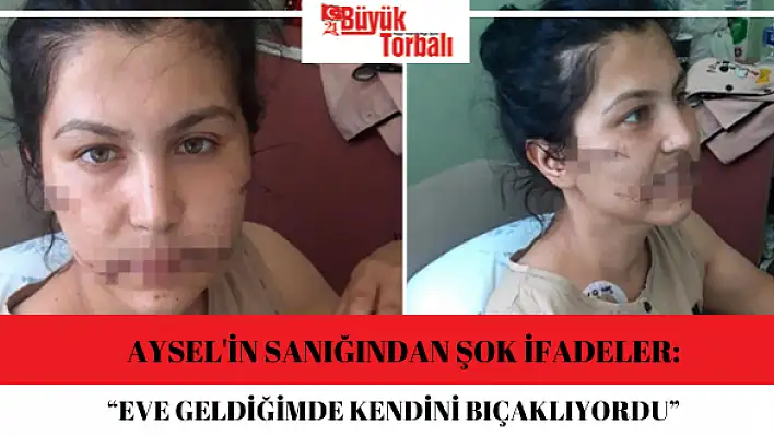 Aysel’in sanığından şok ifadeler: 'Eve geldiğimde kendini bıçaklıyordu'