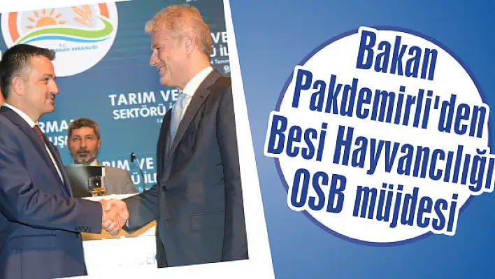 Bakan Pakdemirli’den Besi Hayvancılığı OSB müjdesi