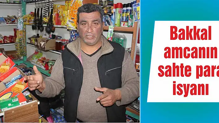 Bakkal amcanın sahte para isyanı