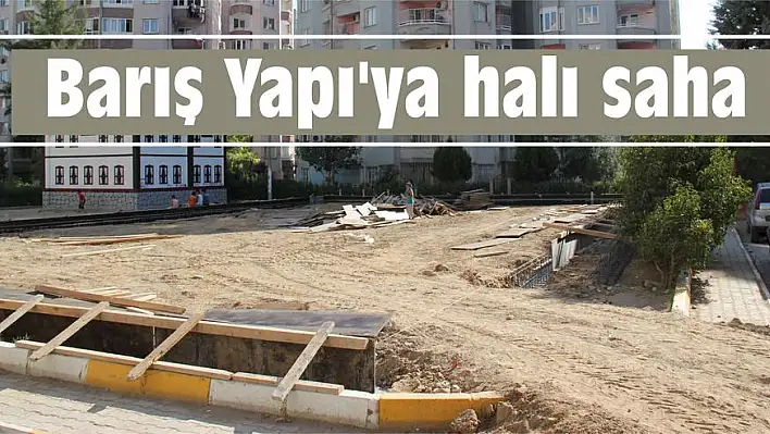 Barış Yapı'ya halı saha