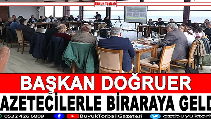 Başkan Doğruer gazetecilerle bir araya geldi