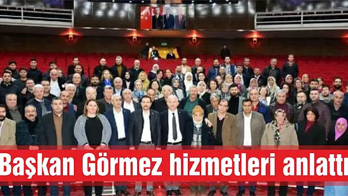 Başkan Görmez hizmetleri anlattı