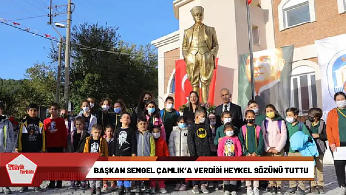 Başkan Sengel Çamlık'a verdiği heykel sözünü tuttu