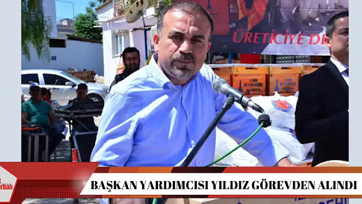 Başkan Yardımcısı Yıldız görevden alındı