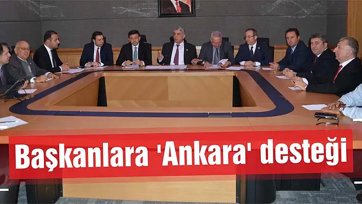 Başkanlara 'Ankara' desteği