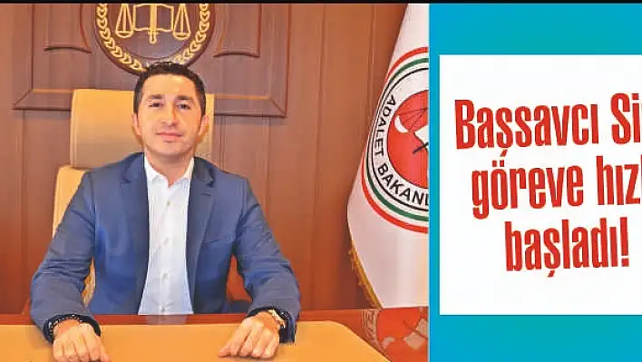 Başsavcı Sin, göreve hızlı başladı!