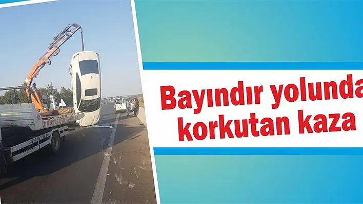 Bayındır Yolunda Korkutan Kaza