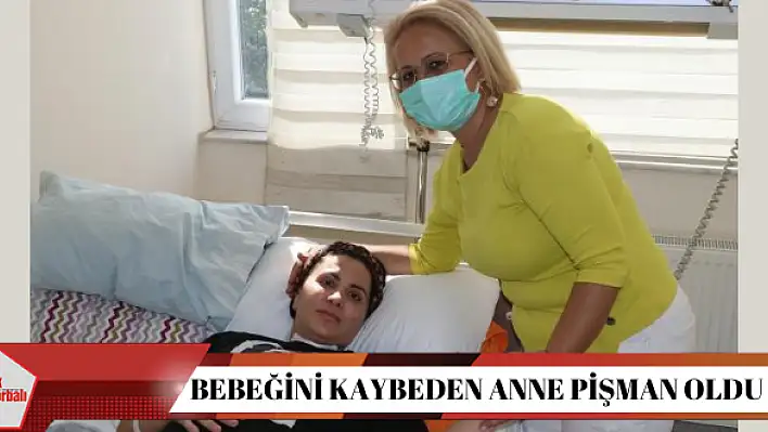 Bebeğini kaybeden kadın pişman oldu!