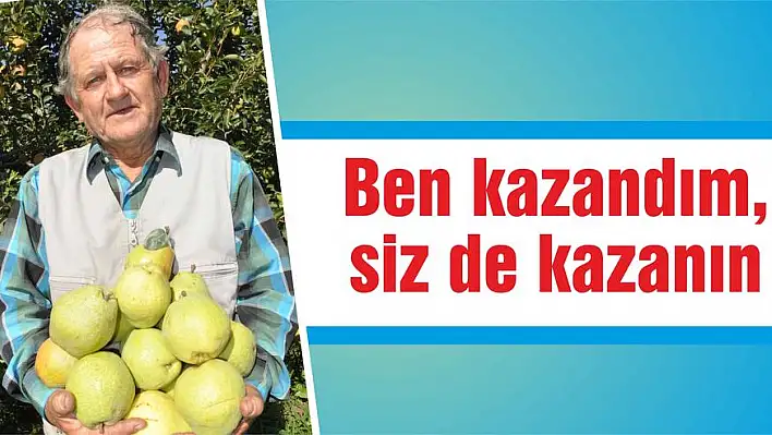 Ben kazandım, siz de kazanın