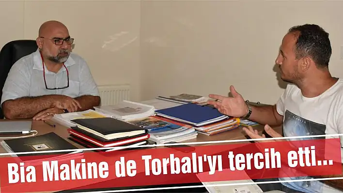 Bia Makine de Torbalı'yı tercih etti…